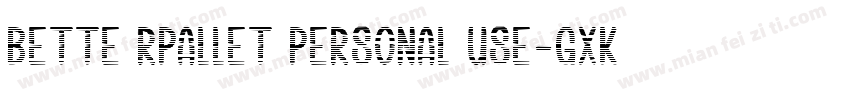 bette rpallet personal use-gxkr3字体转换